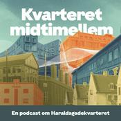 Podcast Kvarteret midtimellem - en podcast om Haraldsgadekvarteret