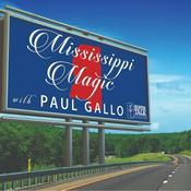 Podcast Mississippi Magic with Paul Gallo