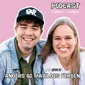 Podcast Anders og Matildes verden