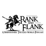 Podcast Rank and Flank - A Warhammer: The Old World podcast