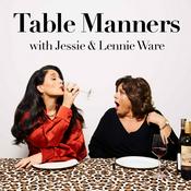 Podcast Table Manners with Jessie and Lennie Ware