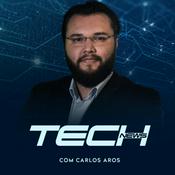 Podcast Tech News com Carlos Aros