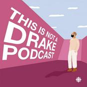 Podcast This is not a Drake podcast