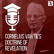 Podcast Van Til's Doctrine of Revelation