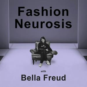 Podcast Fashion Neurosis with Bella Freud