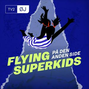 Podcast Flying Superkids - på den anden side