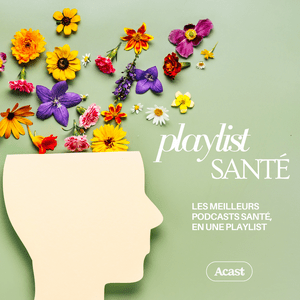 Lyt til Playlist Bien-être : les meilleurs podcasts de santé physique et mentale i appen