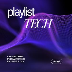 Lyt til Playlist Tech : les meilleurs podcasts technologie i appen