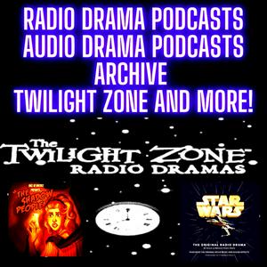 Lyt til Radio Drama Podcasts - Audio Drama Podcasts Archive Twilight Zone, Star Wars and MORE!! i appen